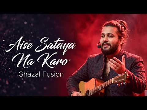 Aise Sataya Na Karo 💔 | Apni Aadat Is Qadar Dilaya Na Karo  | Intense Acoustic Ghazal Fusion