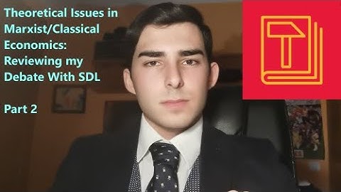 Theoretical Issues in Marxist/Classical Economics: Reviewing My Debate With Socialism Done Left; Ep2
