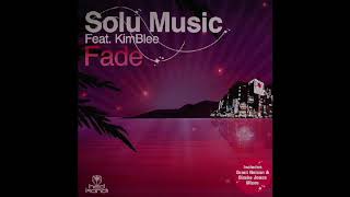 Solu Music Feat. Kimblee - Fade (Grant Nelson Big Room Remix)