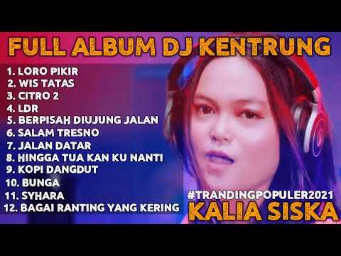 Dj Kentrung Kalia Siska Full Album Terbaru | DJ Kentrung  Berbeza Kasta | Dj Kentrung Ku Puja Puja