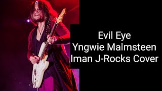 Yngwie Malmsteen - Evil Eye Cover by Iman J-Rocks