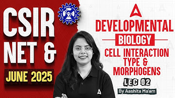 CSIR NET JUNE 2025 | Developmental Biology - Cell Interaction Types and Morphoge | Complete Concept