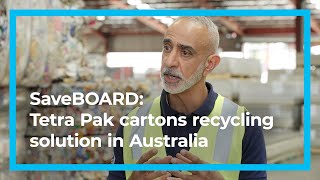 SaveBOARD: Tetra Pak cartons recycling solution in Australia