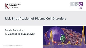 Risk Stratification of Plasma Cell Disorders
