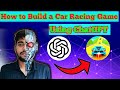 How to Make a Car Racing Game App Using ChatGPT / How to Build a Game