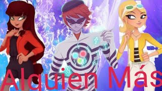 Miraculous Ladybug - Alguien Mas