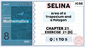 SELINA -AREA OF A TRAPEZIUM AND A POLYGON,  EXERCISE 21 D, QUESTIONS 1 TO 5 #selinasolutions