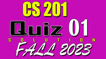 CS201 Quiz 1 Solution 2023 | CS201 Quiz 1 Solved Fall 2023