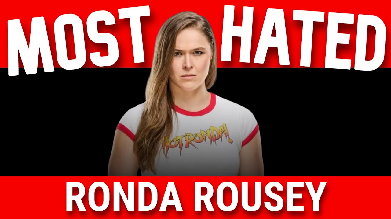 Why Ronda Rousey Was the Most Hated Woman in Wrestling