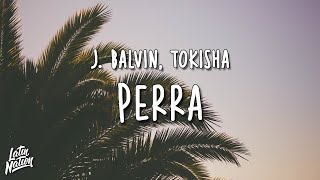 J. Balvin, Tokischa - Perra (Lyrics/Letra)