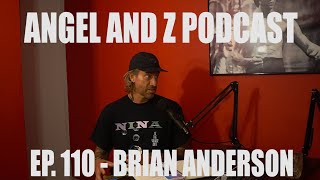 Brian Anderson. Ep.110-Angel and Z Podcast