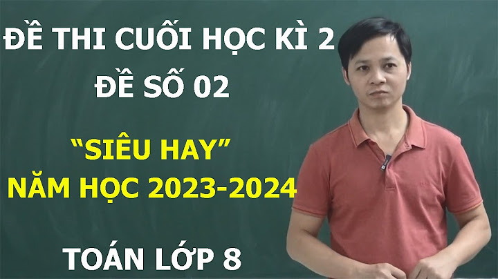 Đề thi toán lớp 8 cuối học kì 2 123.com năm 2024