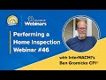 Performing a home inspection webinar 46 with internachis ben gromicko cpi