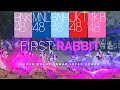 「First Rabbit」BNK48 | MNL48 | SNH48 | JKT48 | AKB48 [Mix]