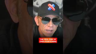 The Real Risk Of Over-Positioning