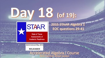 Sonne Algebra 1 Summer for STAAR day 18 2015 STAAR Algebra 1 EOC questions (29-41)