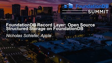 FoundationDB Record Layer: Open Source Structured Storage on FoundationDB - Nicholas Schiefer, Apple