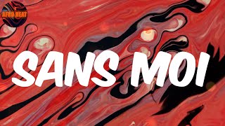 Sans moi (Lyrics) Franglish