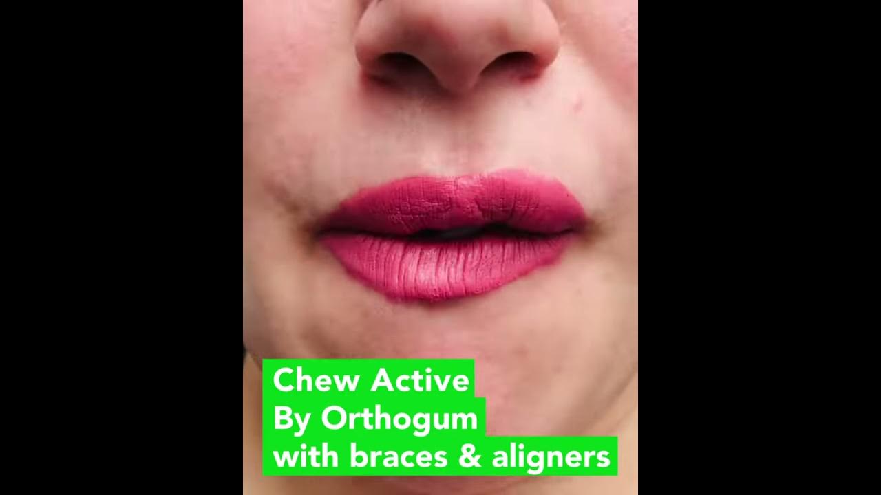 Chew active by OrthoGum with clear aligners and braces. It is the only