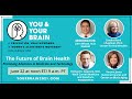 You and Your Brain - The Future of Brain Health: Promising Advances in Medicine and Technology