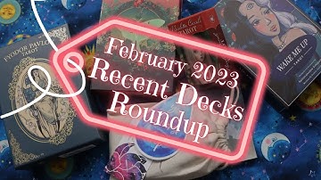 TAROT AND ORACLE DECK HAUL | Recent Deck Roundup | February 2023