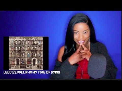 Watch Led Zeppelin - In My Time Of Dying *DayOne Reacts* on YouTube Watch Led Zeppelin - In My Time Of Dying *DayOne Reacts* on YouTube