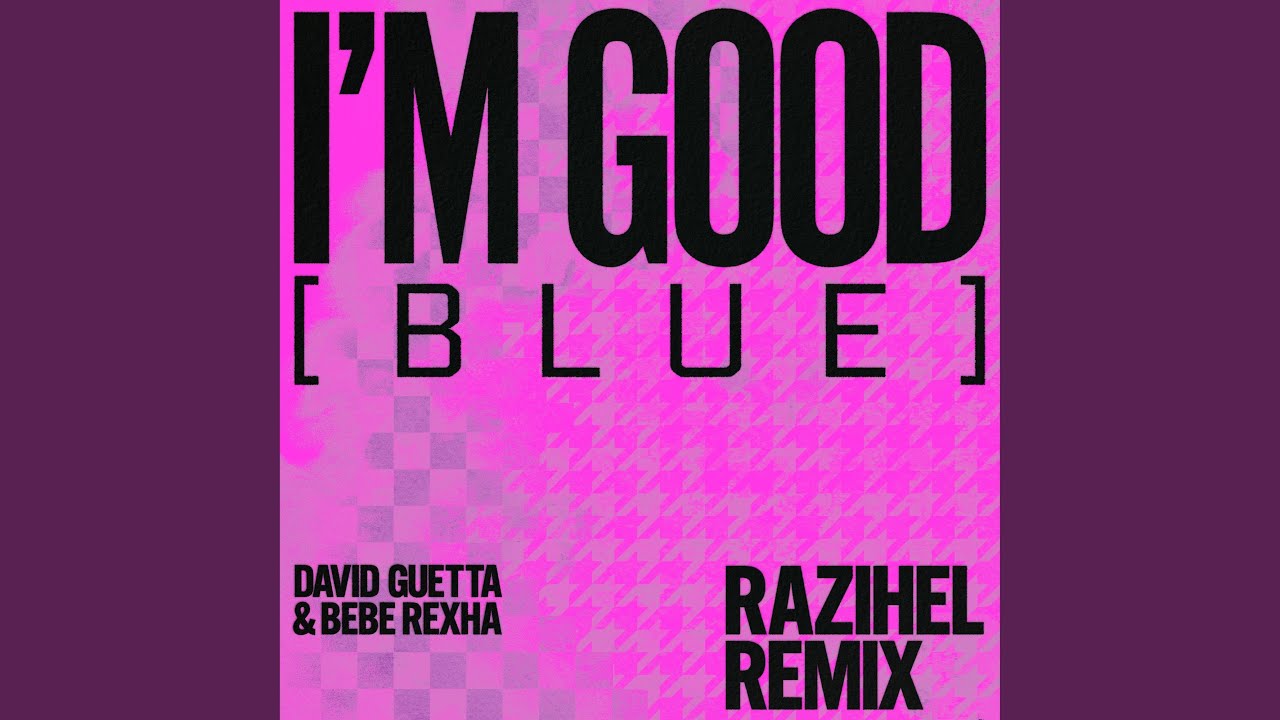 I'm Good (Blue) (feat. David Guetta & Bebe Rexha) (RAIZHELL Remix ...