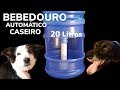 BEBEDOURO AUTOMATICO CASEIRO DE 20 LITROS - CACHORRO, COMO FAZER BEBEDERO CASERO PERROS E MASCOTAS