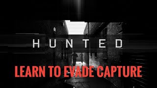 HUNTED: Learn to evade capture and stay free