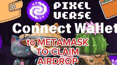 HOW  TO BIND ERC-20 METAMASK WALLET ADDRESS TO PIXELVERSE  ( FINAL SOLUTION TO CLAIM AIRDROP)