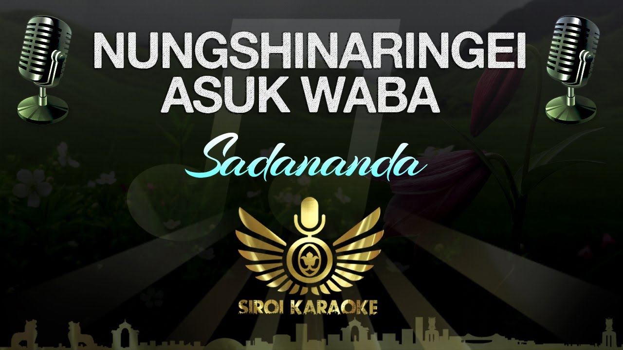 Sadananda   Nungshinaringei asuk waba Manipuri Karaoke  Instrumental  Track