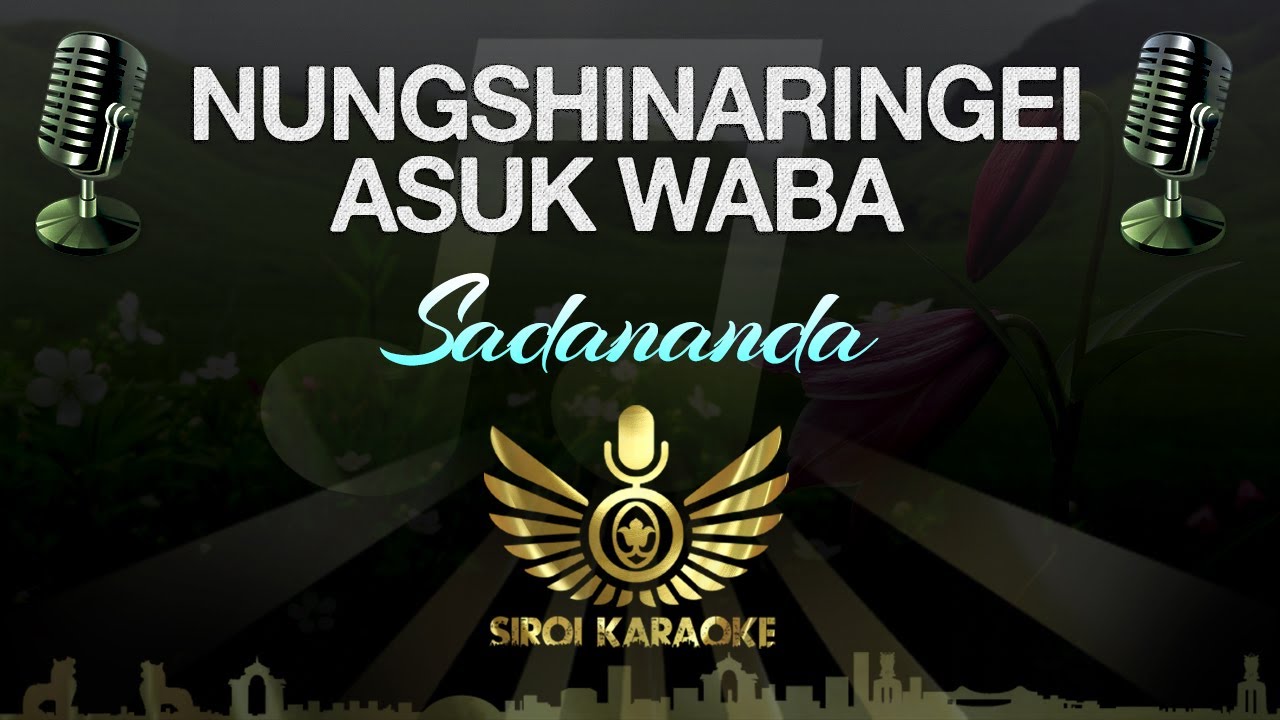 Sadananda - Nungshinaringei asuk waba (Manipuri Karaoke | Instrumental | Track)