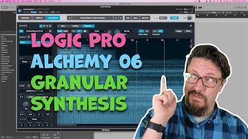 Alchemy in Logic Pro | 06 Granular Synthesis