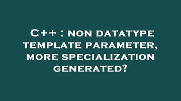 C++ : non datatype template parameter, more specialization generated?