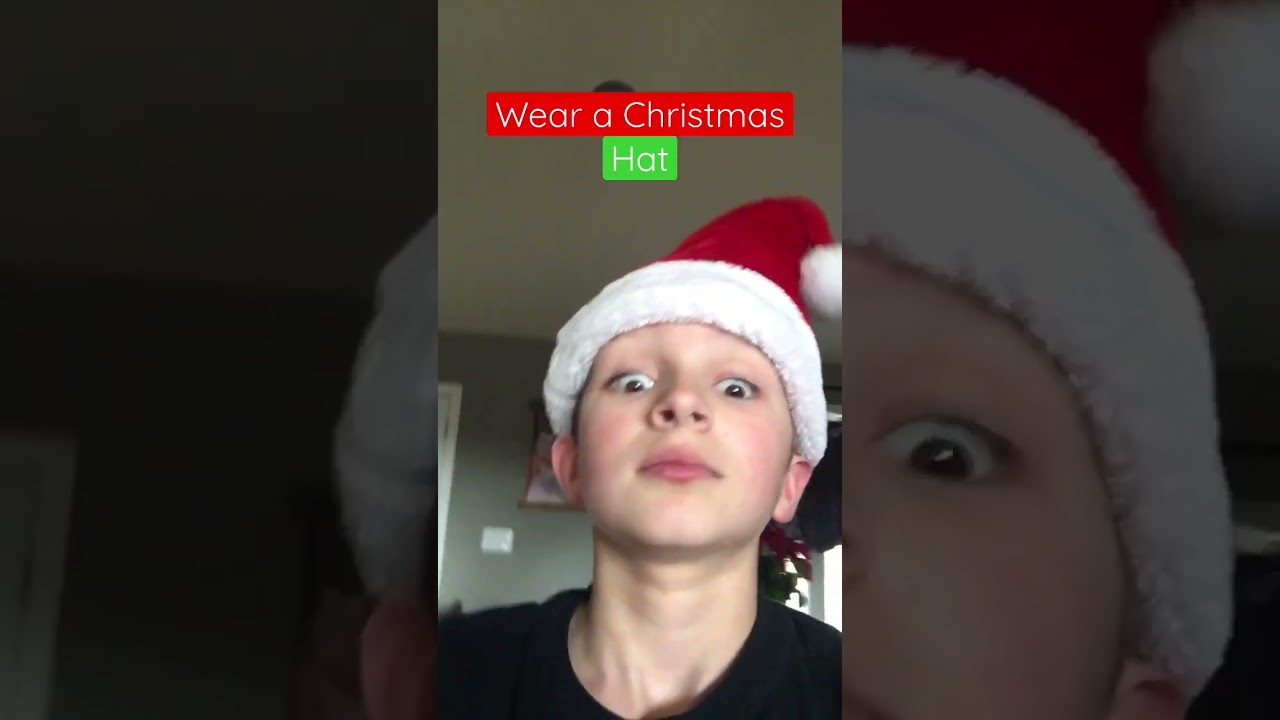 Wear a Christmas hat and make a Video! 