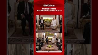 PM Modi Holds Bilateral Talks With Myanmar President Min Aung Hlaing In New Delhi