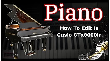 Realistic Piano - 🔥How To edit In Casio CT-X9000in🔥