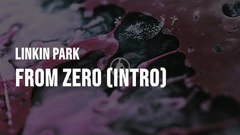 Linkin Park - From Zero (Intro) [Lyrics]