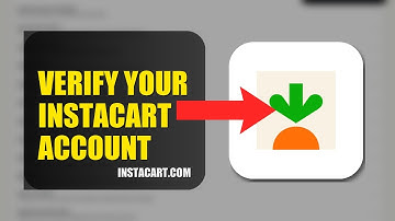 How To Verify Your Instacart Account 2025