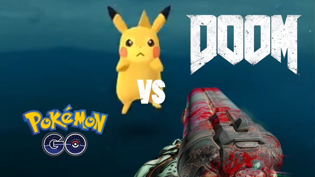 Doom 4 Vs Pokemon Go Youtube