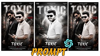 New Viral Toxic movie Poster Tutorial |Toxic movie Poster Prompt | Chat Gpt ViralPrompt  screenshot 1