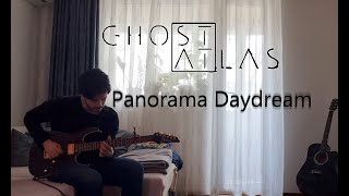 Ghost Atlas - Panorama Daydream (Guitar Cover)