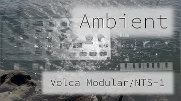 2021-07-27 ambient track - KORG Volca Modular / NTS-1