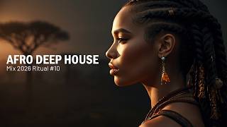 Afro Deep House Pure  Ritual 10  Ancestral U0026 Soulful Afro House Mix 2026 