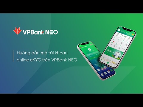 3 phút định danh eKYC, mở tài khoản ngân hàng online với VPBank NEO