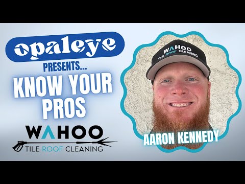 Know Your Pros: Aaron Kennedy of Wahoo Tile and Roof Cleaning