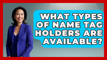 What Types Of Name Tag Holders Are Available? - Graphic Design Nerd