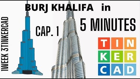 BURJ KHALIFA  3D en TINKERCAD | DISEÑOS TINKERCAD
