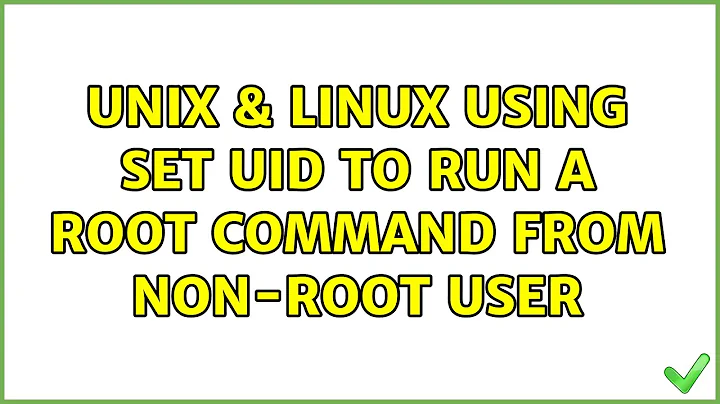 Unix & Linux: Using Set uid to run a root command from non-root user