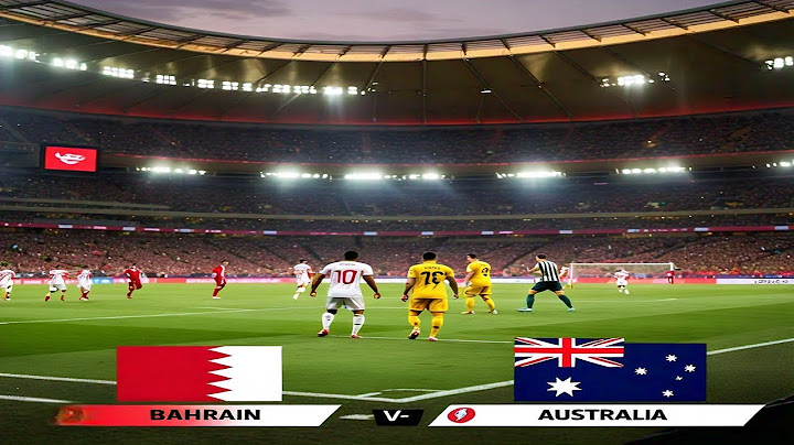 🔴LIVE Bahrain Vs Australia 0-4 | FIFA World Cup Qualification 2026 | Match Highlights